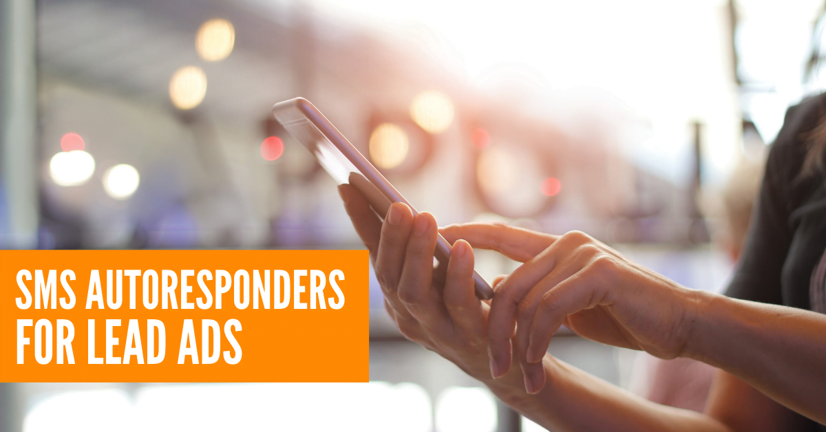 Facebook lead ad SMS Autoresponders