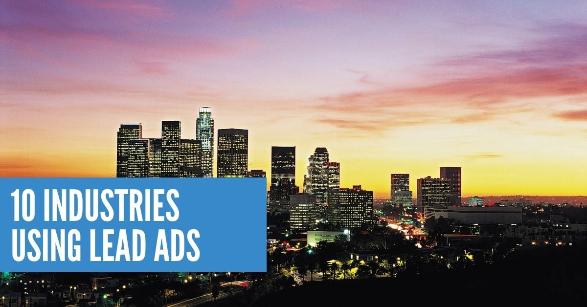 10 Industries Using Lead Ads